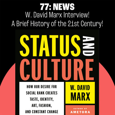Podcast #77: "A Bried HIstory of the 21st Century!"